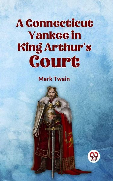Produktbild: A Connecticut Yankee in King Arthur's Court