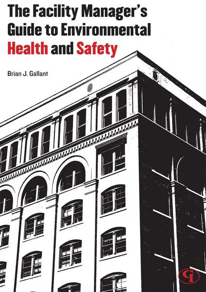 Produktbild: The Facility Manager's Guide to Environmental Health and Safety