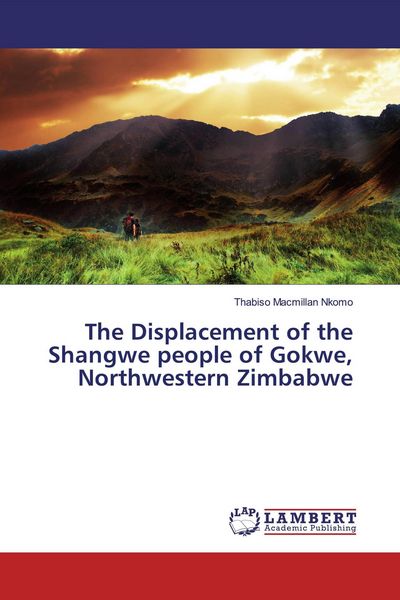 Produktbild: The Displacement of the Shangwe people of Gokwe, Northwestern Zimbabwe