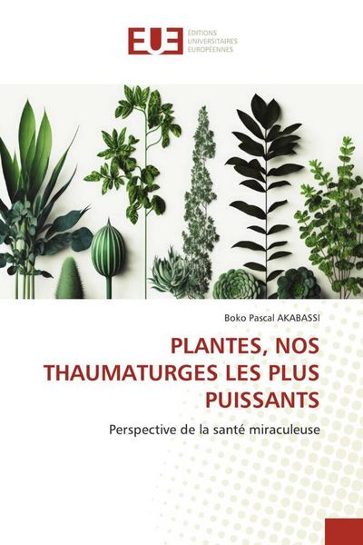 Produktbild: Plantes, Nos Thaumaturges Les Plus Puissants