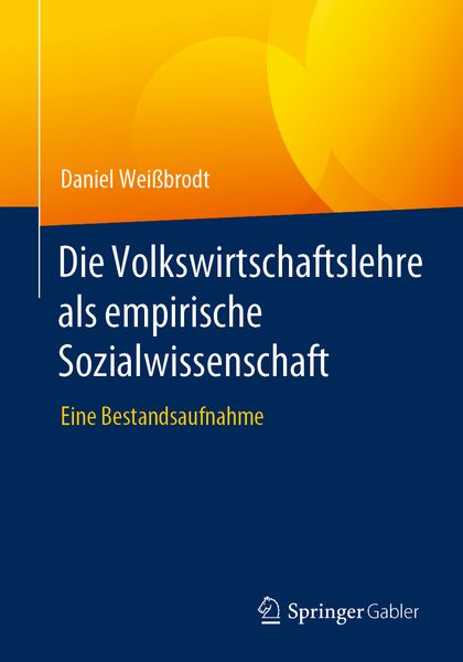 Produktbild: Die Volkswirtschaftslehre als empirische Sozialwissenschaft