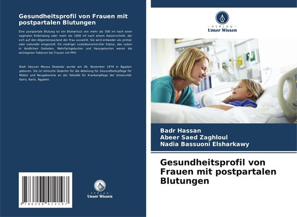 Gesundheitsprofil von Frauen mit postpartalen Blutungen, Taschenbuch von Badr Hassan , Abeer Saed Zaghloul , Nadia Bassuoni Elsharkawy, Verlag Unser