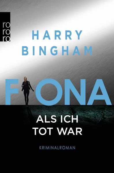 Fiona: Als ich tot war, Taschenbuch von Harry Bingham, Rowohlt Taschenbuch