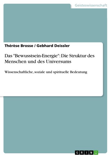 Produktbild: Das "Bewusstsein-Energie": Die Struktur des Menschen und des Universums