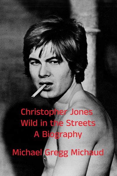 Produktbild: Christopher Jones - Wild in the Streets - A Biography