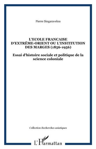 Produktbild: L'ecole Francaise D'extreme-Orient Ou L'institution des Marges (1856-1956)