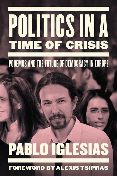 Produktbild: Politics in a Time of Crisis: Podemos and the Future of Democracy in Europe
