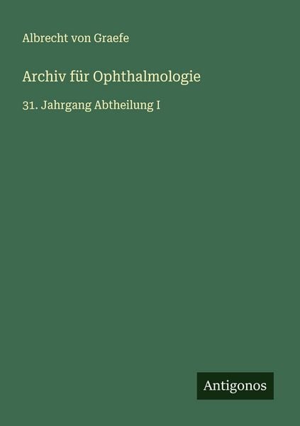 Archiv für Ophthalmologie, Taschenbuch von Albrecht Graefe, Antigonos Verlag, 9783563905753