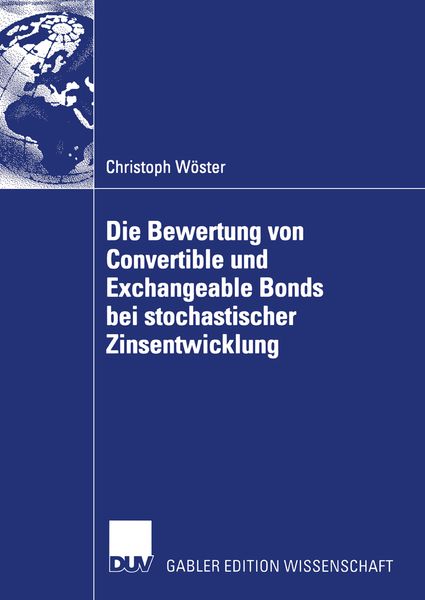 Produktbild: Die Bewertung von Convertible und Exchangeable Bonds bei stochastischer Zinsentwicklung