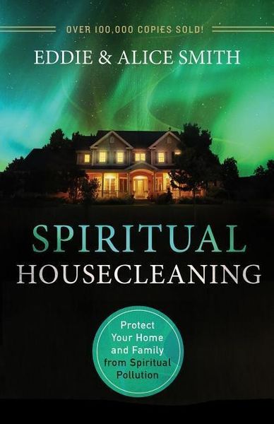 Produktbild: Spiritual Housecleaning: Protect Your Home and Family from Spiritual Pollution
