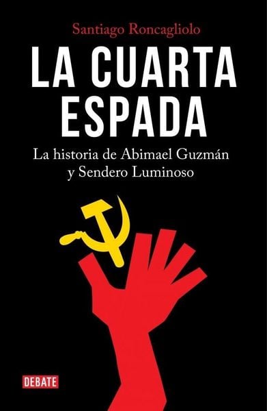 Produktbild: La Cuarta Espada: La Historia de Abima El Guzm&aacute;n Y Sendero Luminoso / The Fourth Swore