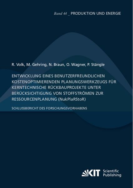 Produktbild: Entwicklung eines benutzerfreundlichen kostenoptimierenden Planungswerkzeugs f&uuml;r kerntechnische R&uuml;ckbauprojekte unter Ber&uuml;cksichtigung von Stoffstr&ouml;me