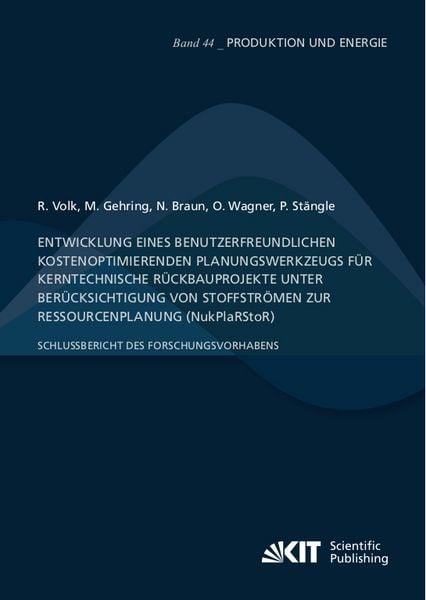 Produktbild: Entwicklung eines benutzerfreundlichen kostenoptimierenden Planungswerkzeugs f&uuml;r kerntechnische R&uuml;ckbauprojekte unter Ber&uuml;cksichtigung von Stoffstr&ouml;men zur Ressourcenplanung (NukPlaRStoR)