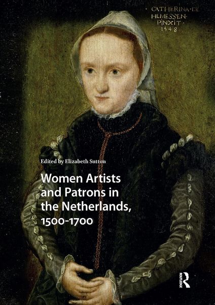 Produktbild: Women Artists and Patrons in the Netherlands, 1500-1700