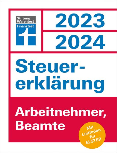 Produktbild: Steuererkl&auml;rung 2023/2024 f&uuml;r Arbeitnehmer und Beamte - Steuern sparen leicht gemacht, mit praktischen Beispielen und Steuertipps, geeignet f&uuml;r Anf&auml;ng