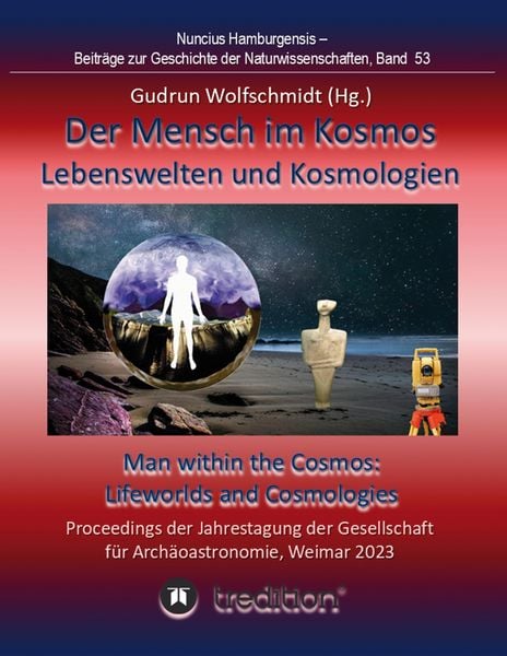 Produktbild: Der Mensch im Kosmos: Lebenswelten und Kosmologien. Man within the Cosmos: Lifeworlds and Cosmologies.