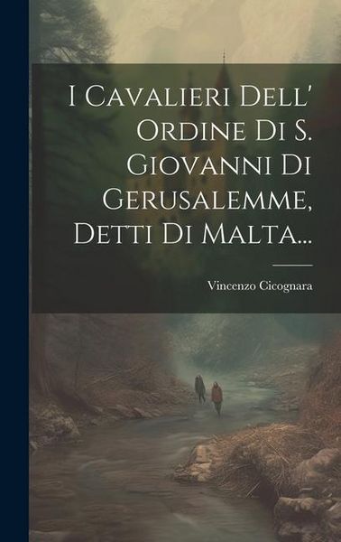 Produktbild: I Cavalieri Dell' Ordine Di S. Giovanni Di Gerusalemme, Detti Di Malta...