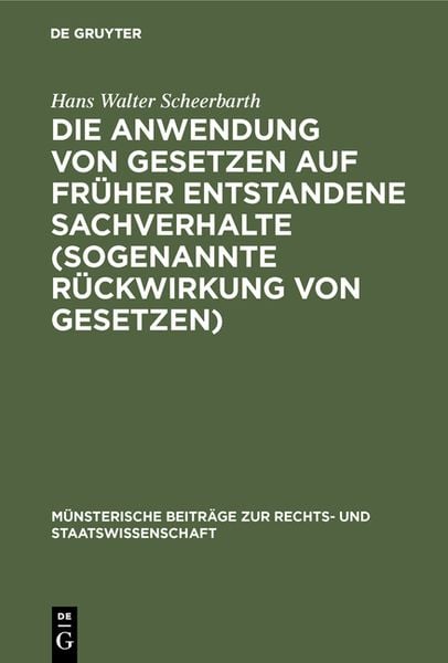 Produktbild: Die Anwendung von Gesetzen auf fr&uuml;her entstandene Sachverhalte (sogenannte R&uuml;ckwirkung von Gesetzen)