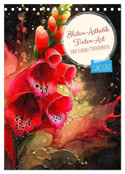 Produktbild: Bl&uuml;ten-&Auml;sthetik Tintenart (Tischkalender 2027 DIN A5 hoch), CALVENDO Monatskalender