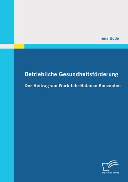 Produktbild: Betriebliche Gesundheitsf&ouml;rderung: Der Beitrag von Work-Life-Balance Konzepten