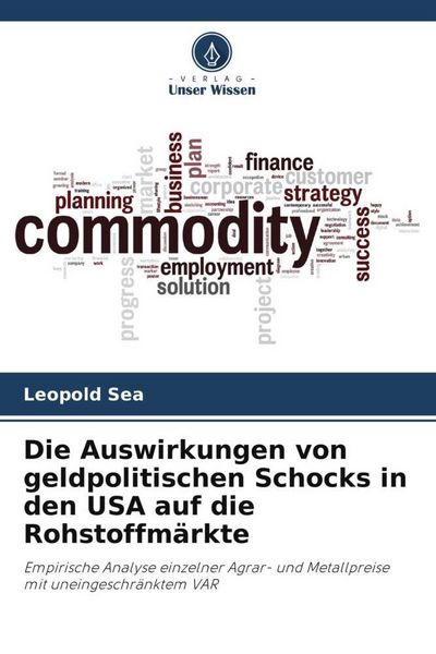 Produktbild: Die Auswirkungen von geldpolitischen Schocks in den USA auf die Rohstoffm&auml;rkte