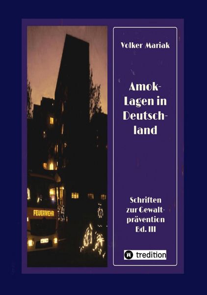 Produktbild: Amok-Lagen in Deutschland: Ausgew&auml;hlte Fallbeispiele und kriminologische Erkl&auml;rungsmuster