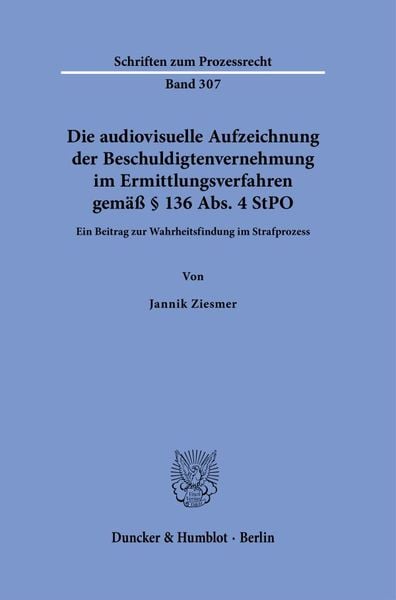 Produktbild: Die audiovisuelle Aufzeichnung der Beschuldigtenvernehmung im Ermittlungsverfahren gem&auml;&szlig; &sect; 136 Abs. 4 StPO