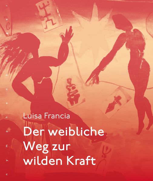 Produktbild: Der weibliche Weg zur wilden Kraft