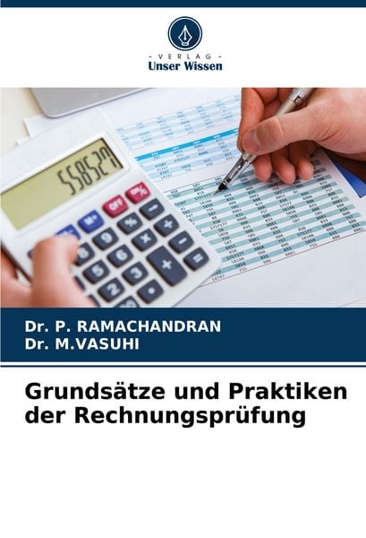 Grundsätze und Praktiken der Rechnungsprüfung, Taschenbuch von P. Ramachandran , M. Vasuhi, Verlag Unser Wissen, 9783330842243