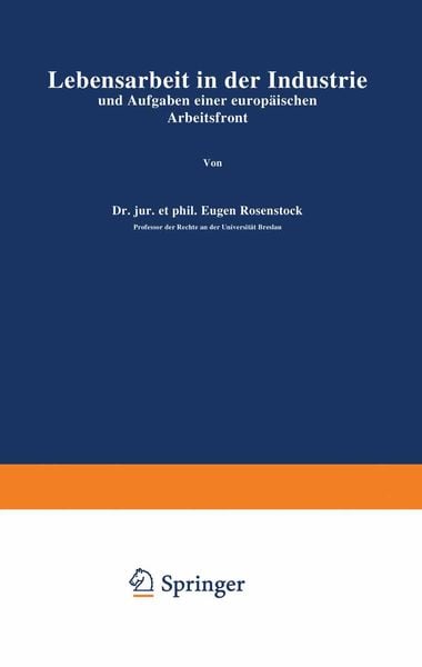 Produktbild: Lebensarbeit in der Industrie und Aufgaben einer europ&auml;ischen Arbeitsfront