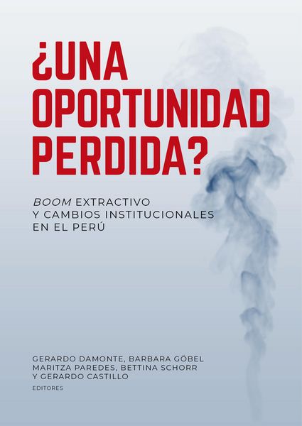 Produktbild: &iquest;Una oportunidad perdida? Boom extractivo y cambios institucionales en el Per&uacute;