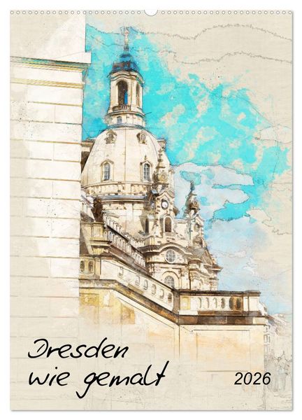 Produktbild: Dresden wie gemalt (Wandkalender 2026 DIN A2 hoch), CALVENDO Monatskalender