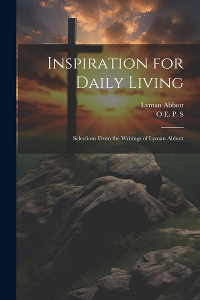 Produktbild: Inspiration for Daily Living; Selections From the Writings of Lyman Abbott