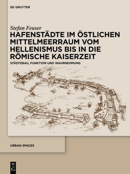 Produktbild: Hafenst&auml;dte im &ouml;stlichen Mittelmeerraum vom Hellenismus bis in die r&ouml;mische Kaiserzeit