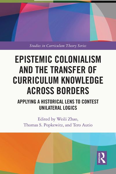 Produktbild: Epistemic Colonialism and the Transfer of Curriculum Knowledge across Borders