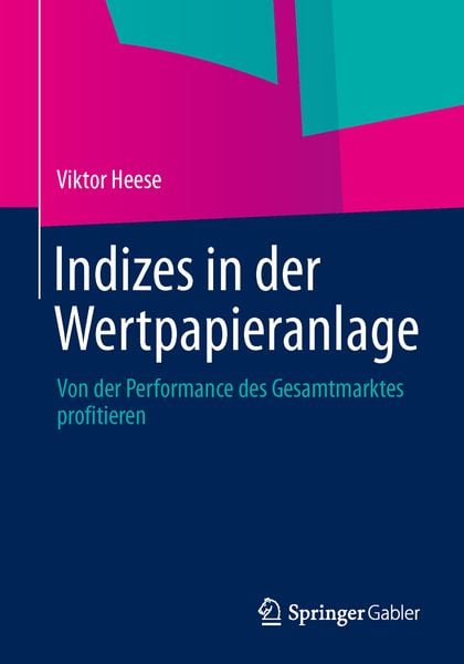 Indizes in der Wertpapieranlage, Taschenbuch von Viktor Heese, Springer Fachmedien Wiesbaden GmbH, 9783658022594