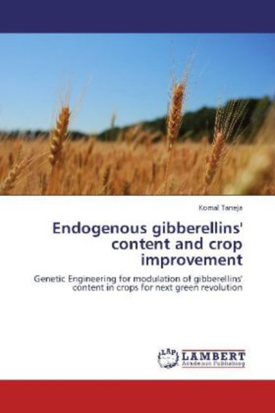 Taneja, K: Endogenous gibberellins' content and crop improve, Taschenbuch von Komal Taneja, LAP LAMBERT Academic Publishing, 9783659187001