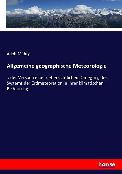 Allgemeine geographische Meteorologie, Taschenbuch von Adolf Mühry, Hansebooks, 9783743612372