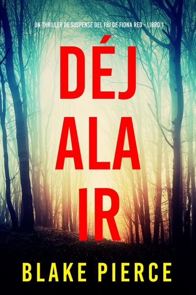 Produktbild: D&eacute;jala ir (Un thriller de suspense del FBI de Fiona Red - Libro 1)