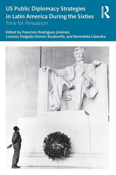 Produktbild: US Public Diplomacy Strategies in Latin America During the Sixties