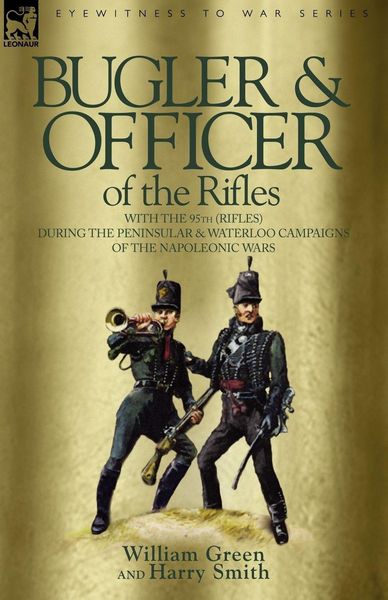 Produktbild: Bugler & Officer of the Rifles-With the 95th Rifles During the Peninsular & Waterloo Campaigns of the Napoleonic Wars