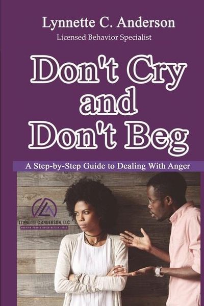 Produktbild: Don't Cry, Don't Beg: A Step-By-Step Guide to Dealing with Anger