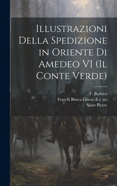 Produktbild: Illustrazioni Della Spedizione in Oriente di Amedeo VI (Il Conte Verde)