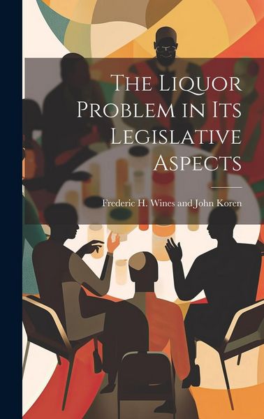 Produktbild: The Liquor Problem in Its Legislative Aspects