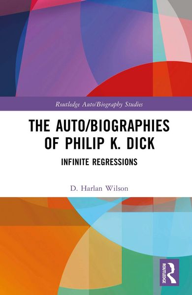 Produktbild: The Auto/Biographies of Philip K. Dick