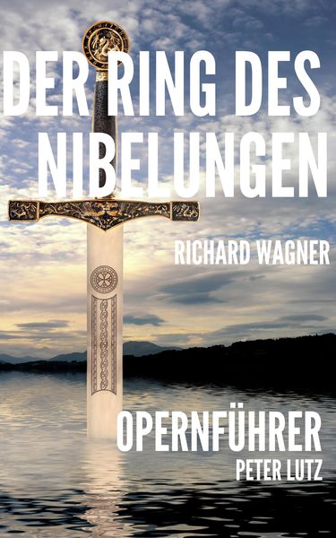 Produktbild: Der Ring des Nibelungen - Opernf&uuml;hrer