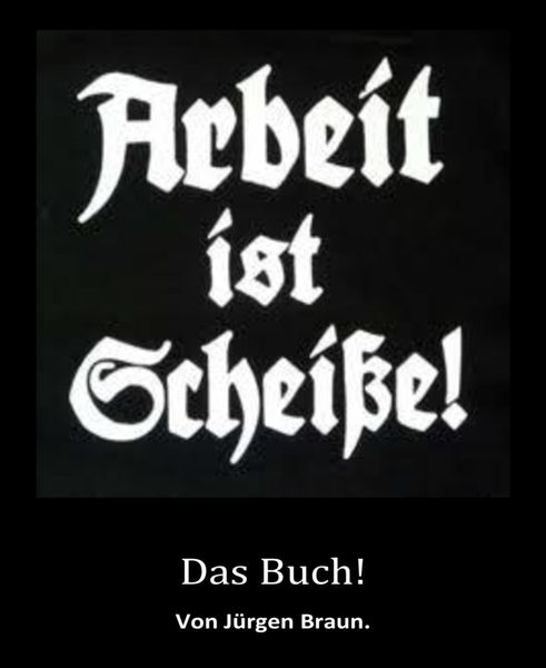 Produktbild: (Unfreie) Arbeit ist Schei&szlig;e!