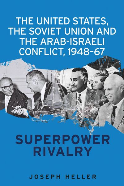 Produktbild: The United States, the Soviet Union and the Arab-Israeli Conflict, 1948-67