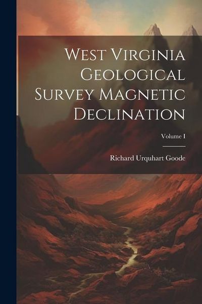 Produktbild: West Virginia Geological Survey Magnetic Declination; Volume I