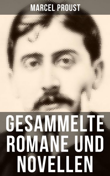 Produktbild: Gesammelte Romane und Novellen von Marcel Proust